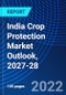 India Crop Protection Market Outlook, 2027-28 - Product Thumbnail Image