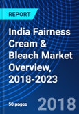 India Fairness Cream & Bleach Market Overview, 2018-2023- Product Image