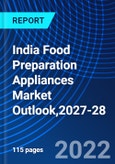 India Food Preparation Appliances Market Outlook,2027-28- Product Image