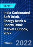 India Carbonated Soft Drink, Energy Drink & Sports Drink Market Outlook, 2027- Product Image