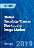Global Oncology/Cancer Blockbuster Drugs Market Research Report 2019 - 2025- Product Image