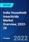 India Household Insecticide Market Overview, 2022-28 - Product Image