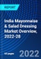 India Mayonnaise & Salad Dressing Market Overview, 2022-28 - Product Image