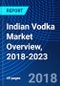 Indian Vodka Market Overview, 2018-2023 - Product Thumbnail Image