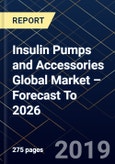 Insulin Pumps and Accessories Global Market – Forecast To 2026- Product Image