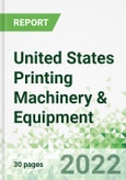 United States Printing Machinery & Equipment 2022-2026- Product Image