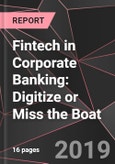 Fintech in Corporate Banking: Digitize or Miss the Boat- Product Image