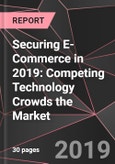 Securing E-Commerce in 2019: Competing Technology Crowds the Market- Product Image