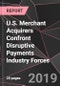 U.S. Merchant Acquirers Confront Disruptive Payments Industry Forces - Product Thumbnail Image