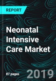Neonatal Intensive Care Market Global Forecast by Products, Region (North America, Europe, Asia Pacific, Africa, ROW), Companies- Product Image