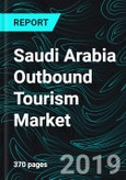 Saudi Arabia Outbound Tourism Market, Tourist Numbers, Countries, and Purpose of Visit- Product Image