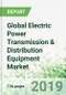 Global Electric Power Transmission & Distribution Equipment Market Forecast to 2023 - Product Thumbnail Image