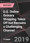 U.S. Online Grocery Shopping Takes Off but Remains a Challenging Channel- Product Image