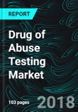 Drug of Abuse Testing Market Global Forecast by Products (Consumable, Equipment), Test Types (Urine, Blood, Oral, Hair), End Users/Setting Types (Employment, Lab based, Professional POC, Home OTC, Criminal Justice), Regions & Companies- Product Image