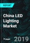 China LED Lighting Market, Volume by Applications (Industrial, Outdoor, Residential, & Commercial), and Companies (MLS Co Ltd., Philips Lighting, Osram, Cree Inc., Foshan Electrical & Light) - Product Thumbnail Image