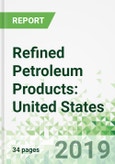Refined Petroleum Products: United States Forecasts to 2024- Product Image