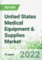 United States Medical Equipment & Supplies Market 2022 - Product Thumbnail Image