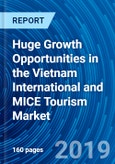 Huge Growth Opportunities in the Vietnam International and MICE Tourism Market and Forecast- Product Image