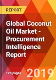 Global Coconut Oil Market - Procurement Intelligence Report- Product Image