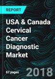 USA & Canada Cervical Cancer Diagnostic Market, Patients by Test Type (Pap Smear, HPV DNA), in North America- Product Image