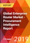Global Enterprise Router Market - Procurement Intelligence Report - Product Thumbnail Image