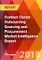 Contact Center Outsourcing Sourcing and Procurement Market Intelligence Report - Product Thumbnail Image