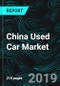 China Used Car Market & Volume by Types (Sedan, SUV, Micro Van, Trailer, Motorcycle, Others) Vehicle age, Distribution Channels, Region, Pricing, and Companies - Product Thumbnail Image
