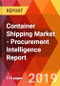 Container Shipping Market - Procurement Intelligence Report - Product Thumbnail Image