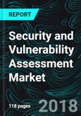 Security and Vulnerability Assessment Market, Global Analysis by Region, End Users, Deployment, Industry, and Companies- Product Image