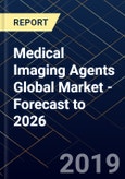 Medical Imaging Agents Global Market - Forecast to 2026- Product Image