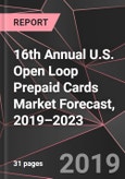 16th Annual U.S. Open Loop Prepaid Cards Market Forecast, 2019–2023- Product Image