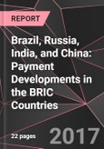 Brazil, Russia, India, and China: Payment Developments in the BRIC Countries- Product Image