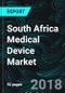 South Africa Medical Device Market, Rules, and Regulations - Product Thumbnail Image