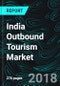 India Outbound Tourism Market, Tourists Purpose of Visit, Countries & Forecast - Product Thumbnail Image