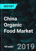 China Organic Food Market by Segments (Baby Formula, Baby Food, Beverages, Dairy, Oils & Fats, Fresh Produce), Distribution Models, Companies- Product Image