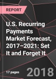 U.S. Recurring Payments Market Forecast, 2017–2021: Set It and Forget It- Product Image