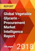 Global Vegetable Glycerin - Procurement Market Intelligence Report- Product Image