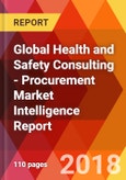 Global Health and Safety Consulting - Procurement Market Intelligence Report- Product Image