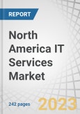 North America IT Services Market by Service Type, Deployment Mode, Organization Size, Business Function, Vertical (BFSI, Government and Defense, Healthcare, and Consumer Goods and Retail) and Country - Forecast to 2027- Product Image