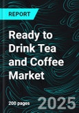 Ready to Drink Tea and Coffee Market Size and Share Analysis - Growth Trends and Forecast Report 2025-2033- Product Image