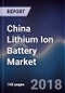 China Lithium Ion Battery Market Outlook to 2022 - By Application, By Type, By Shape - Product Thumbnail Image
