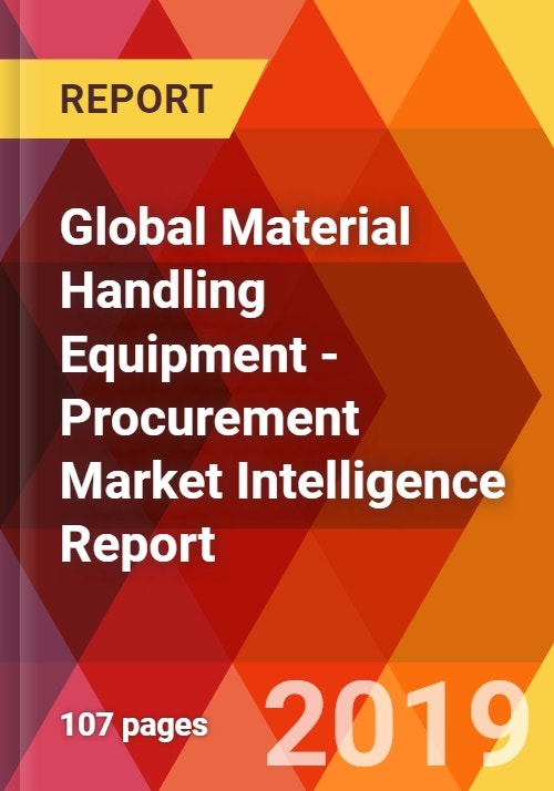 Global Material Handling Equipment Procurement Market Intelligence Report