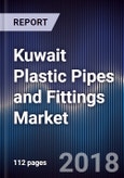 Kuwait Plastic Pipes and Fittings Market Outlook to 2022 - By Type of Pipes (UPVC, PVC and CPVC, PE and Others) and Type of End Use Applications (Irrigation, Water Supply and Sewage, Plumbing, Chemical and Oil and Others)- Product Image