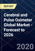 Cerebral and Pulse Oximeter Global Market - Forecast to 2026- Product Image