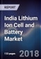 India Lithium Ion Cell and Battery Market Outlook to 2023 - by Type of Battery (LFP, NMC, LCO, MCA and Others), By Application (Consumer Appliances, Telecom Towers and Services, Industrial Application, Automotive and Others) and By Power Capacity - Product Thumbnail Image