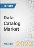 Data Catalog Market by Component (Solution and Service), Deployment Mode (Cloud and On-Premises), Data Consumer (BI Tools, Enterprise Applications, Mobile and Web Applications), Enterprise Size, End-User, and Region - Global Forecast to 2022- Product Image