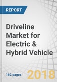 Driveline Market for Electric & Hybrid Vehicle by Architecture, Transmission Motor Output, Final Drive, Drive Type, Power Electronics, Vehicle Type, Region - Global Forecast to 2025- Product Image