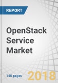OpenStack Service Market by Component (Solution, Service), Organization Size (Large Enterprises, Small & Medium Enterprises), Vertical (IT, Telecommunication, Academic & Research, BFSI, Retail & E-Commerce), and Region - Global Forecast to 2022- Product Image