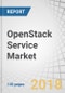 OpenStack Service Market by Component (Solution, Service), Organization Size (Large Enterprises, Small & Medium Enterprises), Vertical (IT, Telecommunication, Academic & Research, BFSI, Retail & E-Commerce), and Region - Global Forecast to 2022 - Product Thumbnail Image