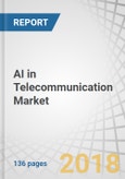 AI in Telecommunication Market by Technology, Application (Network Optimization, Network Security, Self-diagnostics, Customer Analytics, and Virtual Assistance), Component (Solutions and Services), Deployment Mode & Region - Global Forecast to 2022- Product Image